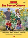 Mystery of the Traveling Tomatoes (eBook): Boxcar Children Series, Book 117